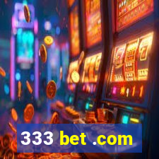 333 bet .com